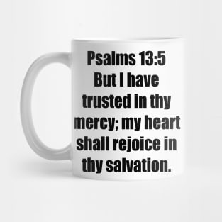 Psalm 13:5 King James Version (KJV) Bible Verse Typography Mug